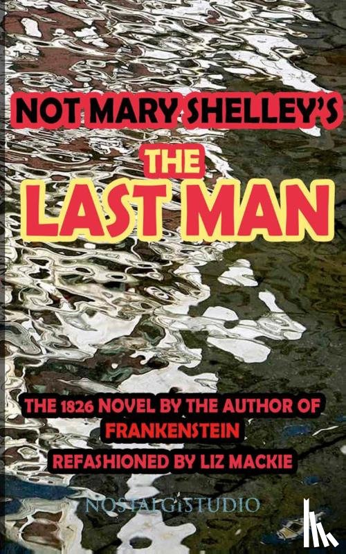 Shelley, Mary - Not Mary Shelley's The Last Man