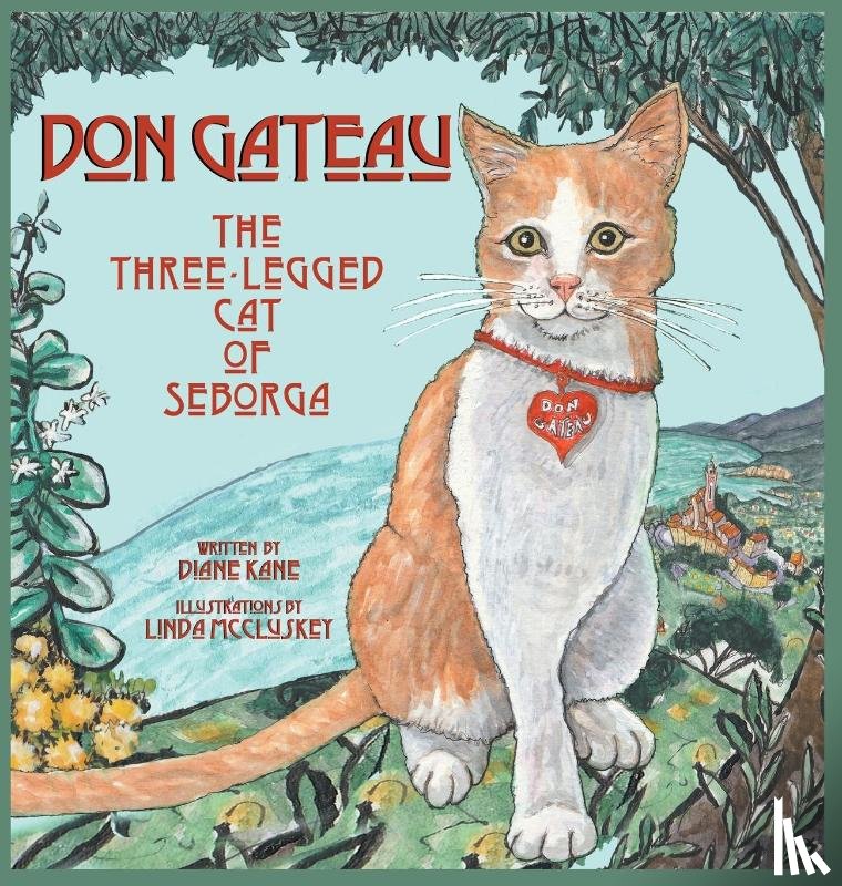 Kane, Diane - Don Gateau the Three-Legged Cat of Seborga