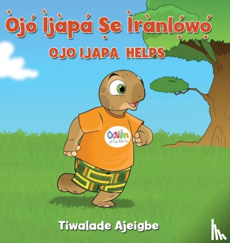 Ajeigbe, Tiwalade, Thompson, Chad - Ojo Ijapa Ṣe iranlọ́wọ́