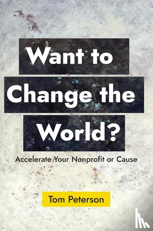 Peterson, Tom - Want to Change the World?