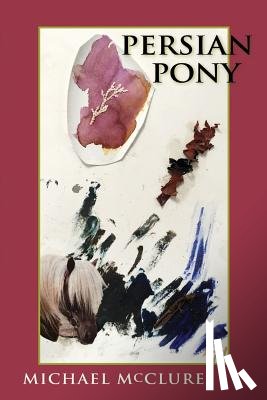 McClure, Michael - Persian Pony