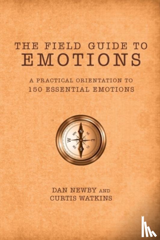 Newby, Dan, Watkins, Curtis - The Field Guide to Emotions