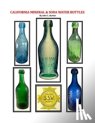 Burton, John - California Mineral and Soda Water Bottles