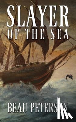 Peterson, Beau - Slayer of the Sea