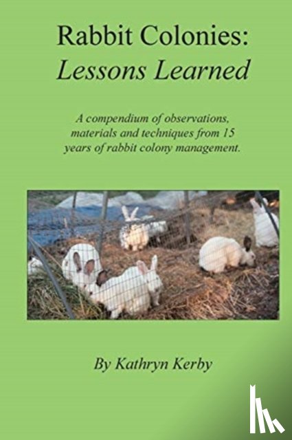 Kerby, Kathryn a - Rabbit Colonies Lessons Learned
