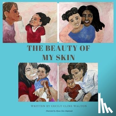 Cline Walton, Cecily - The Beauty of My Skin