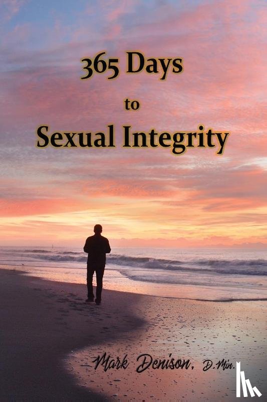 Denison, Mark - 365 Days to Sexual Integrity