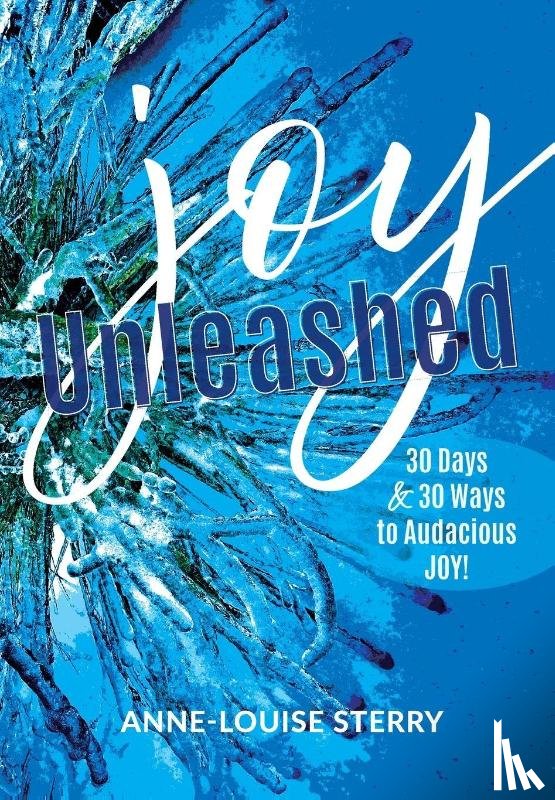 Sterry, Anne-Louise - Joy Unleashed