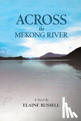 Russell, Elaine - Across the Mekong River