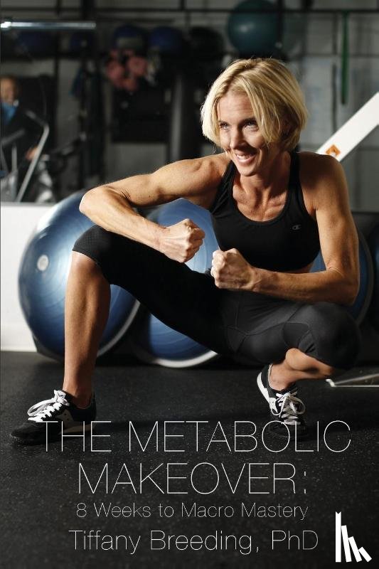 Breeding, Tiffany - The Metabolic Makeover