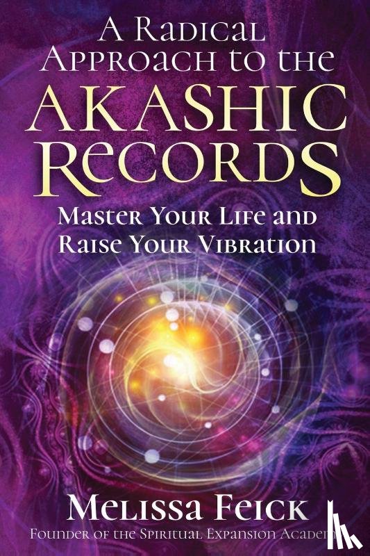 Feick, Melissa - A Radical Approach to the Akashic Records