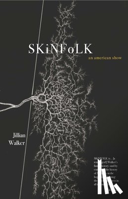 Walker, Jillian - SKiNFoLK: An American Show