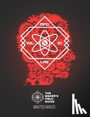 Zeledón, Joey - The Maker's Field Guide: Master Maker Edition