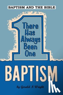 Wright, Gerald - Baptism and the Bible