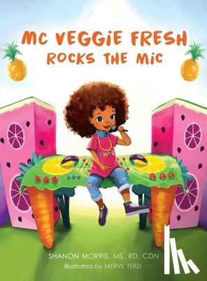 Morris, Shanon - MC Veggie Fresh Rocks the Mic