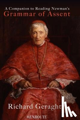 Geraghty, Richard - A Companion to Reading Newman's Grammar of Assent