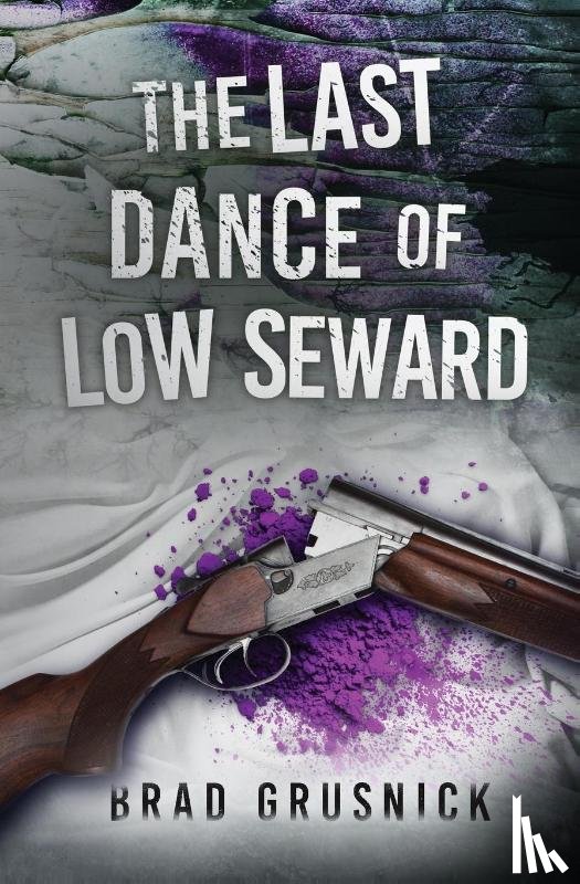 Grusnick, Brad - The Last Dance of Low Seward
