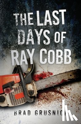 Grusnick, Brad - The Last Days of Ray Cobb