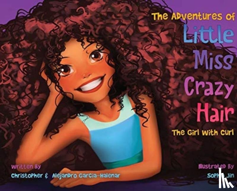 Garcia-Halenar, Christopher, Garcia-Halenar, Alejandro - The Adventures of Little Miss Crazy Hair