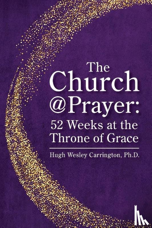 Carrington, Hugh Wesley - The Church@Prayer