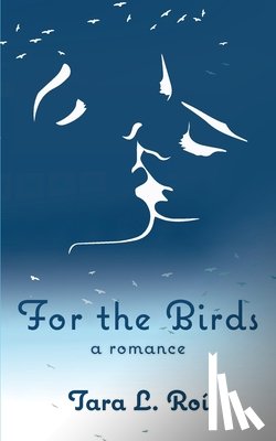 Roi, Tara L - For the Birds