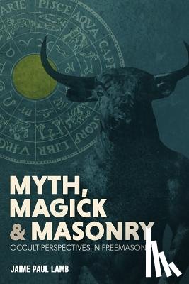 Lamb, Jaime - And Masonry Myth, Magick