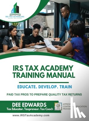Edwards, Dee - IRS Tax Academy Training Manual