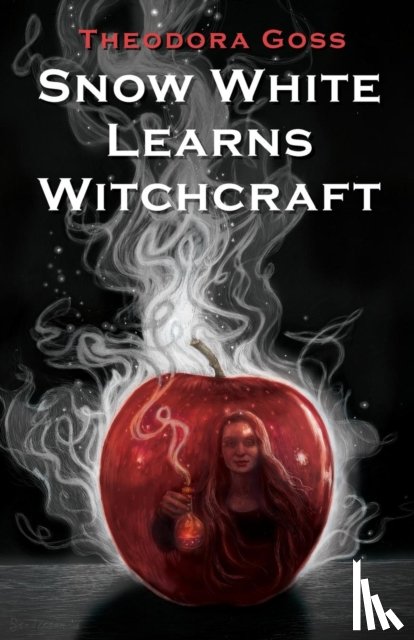 Goss, Theodora - Snow White Learns Witchcraft