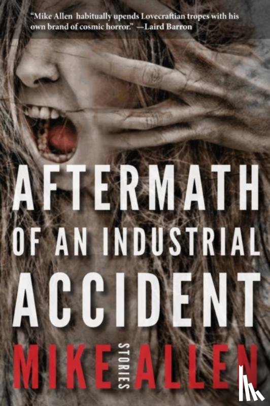 Allen, Mike - Aftermath of an Industrial Accident