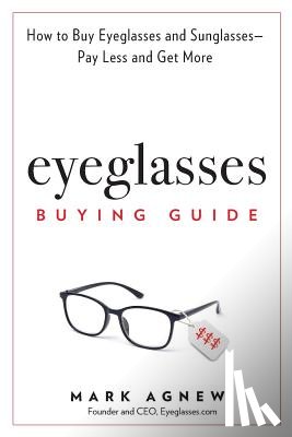 Agnew, Mark - Eyeglasses Buying Guide