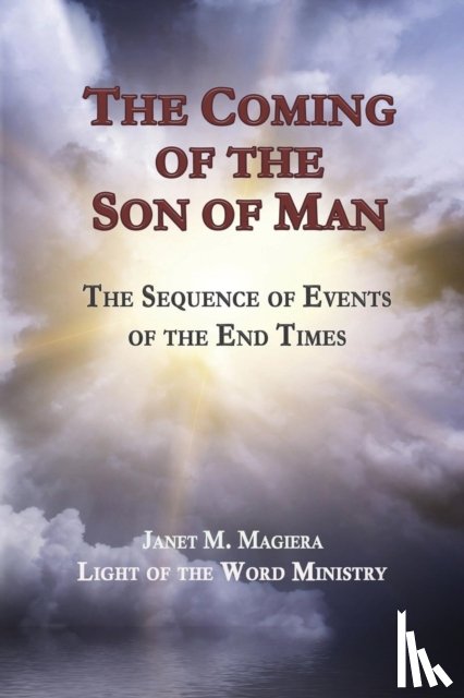 Magiera, Janet M - The Coming of the Son of Man