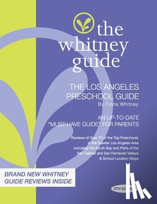 Whitney, Fiona - The Whitney Guide: The Los Angeles Preschool Guide 8th Edition