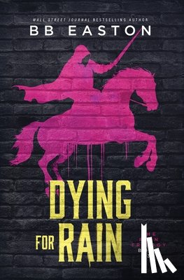 Easton, Bb - Dying for Rain