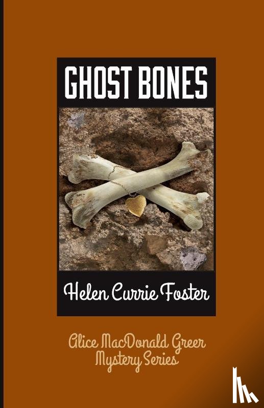 Foster, Helen Currie - Ghost Bones