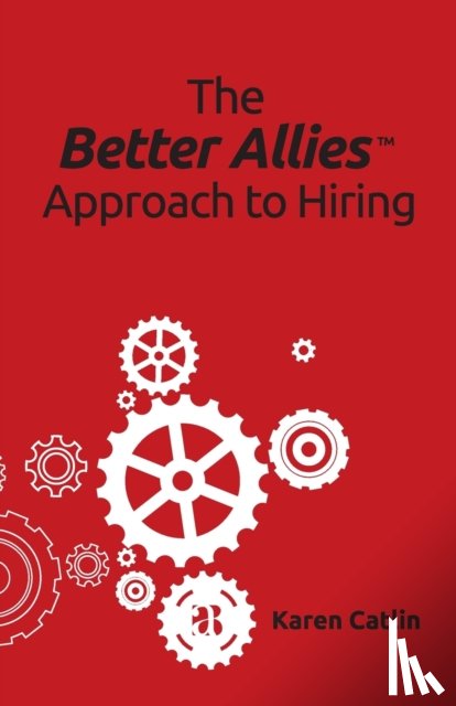 Catlin, Karen - The Better Allies Approach to Hiring