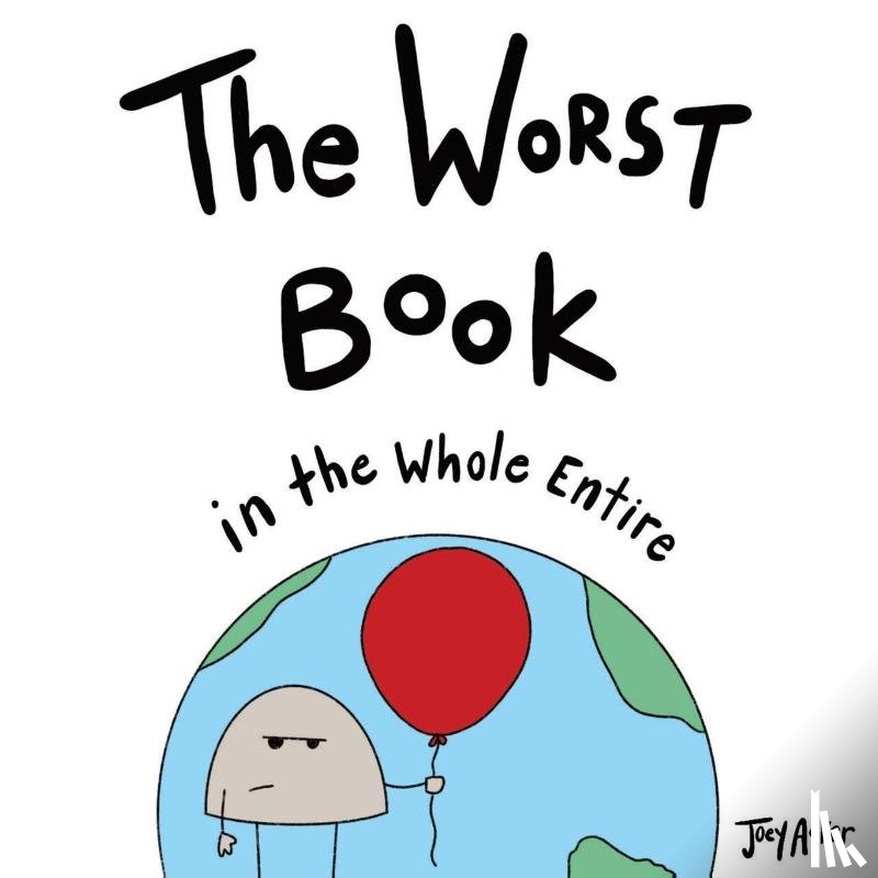 Acker, Joey - The Worst Book in the Whole Entire World