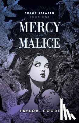 Goode, Taylor - Chaos Between: Mercy and Malice