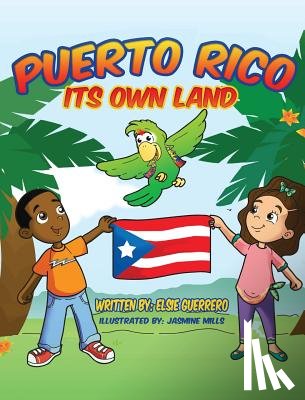 Guerrero, Elsie - Puerto Rico: Its own Land!