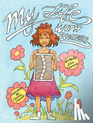 Guerrero, Elsie - My Life with Scoliosis