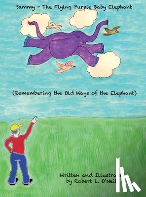 O'Neill, Robert L - Sammy The Flying Purple Baby Elephant
