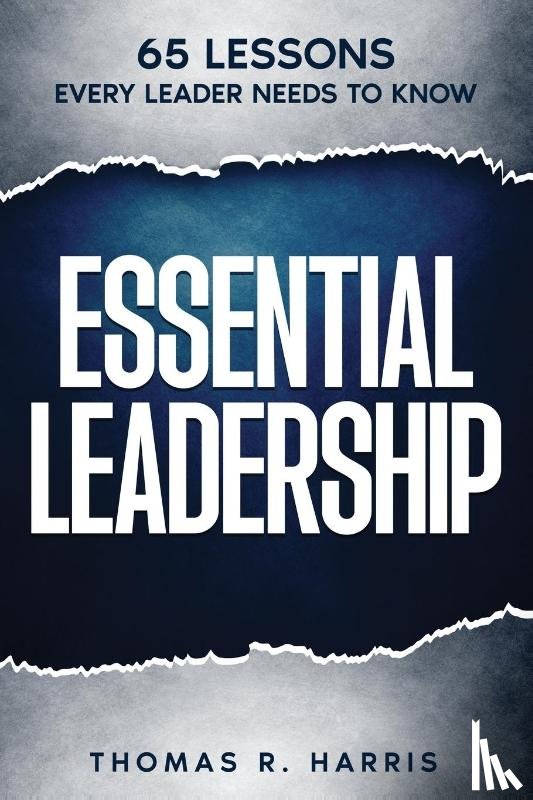 Harris, Thomas R - Essential Leadership