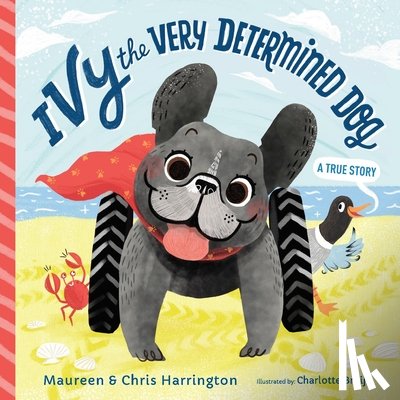 Harrington, Maureen And Chris - Ivy the Very Determined Dog: A True Story