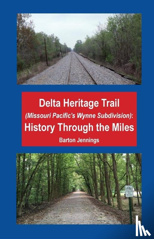 Jennings, Barton - Delta Heritage Trail (Missouri Pacific's Wynne Subdivision)