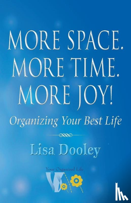 Dooley, Lisa - More Space. More Time. More Joy!