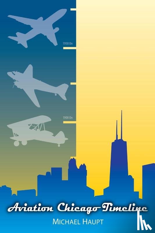 Haupt, Michael - Aviation Chicago Timeline