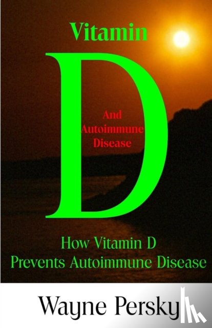 Persky, Wayne - Vitamin D Deficiency and Autoimmune Disease