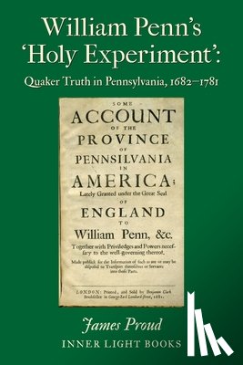 Proud, James - William Penn's 'Holy Experiment'