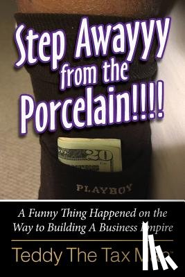 Teddy the Tax Man - Step Awayyy from the Porcelain!!!!