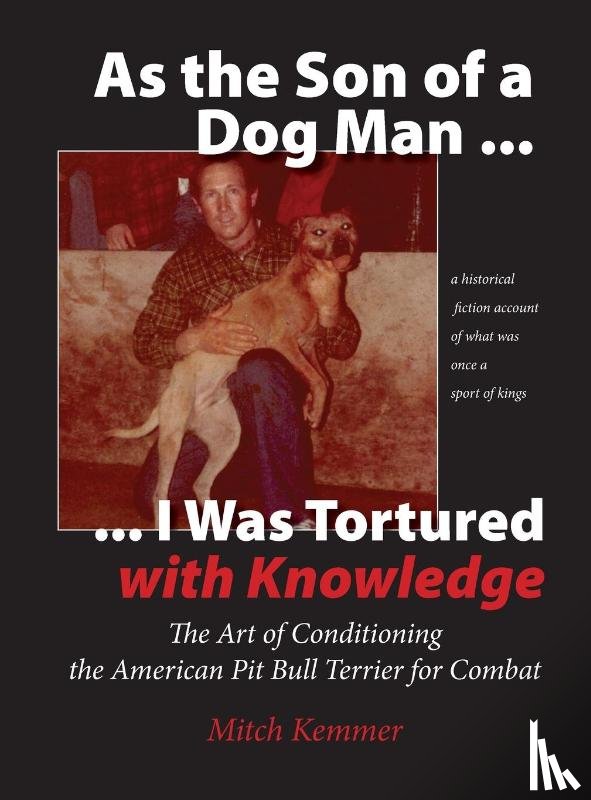 Kemmer, Mitch - As the Son of a Dog Man ... I was Tortured with Knowledge