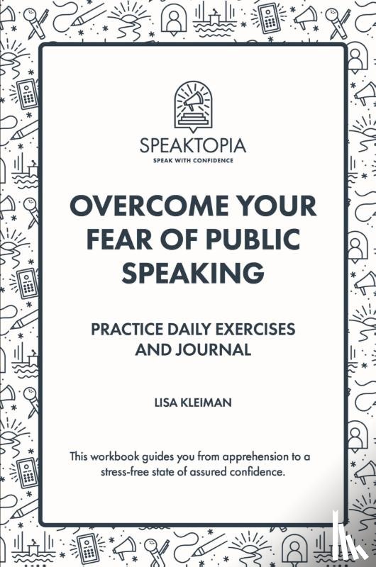 Kleiman, Lisa - Overcome Your Fear of Public Speaking